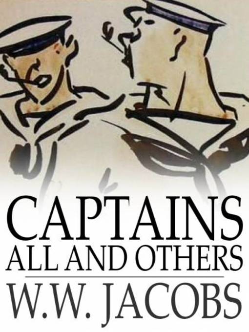 Title details for Captains All and Others by W. W. Jacobs - Available
